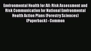 Environmental Health for All: Risk Assessment and Risk Communication for National Environmental