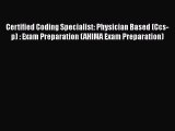 Certified Coding Specialist: Physician Based (Ccs-p) : Exam Preparation (AHIMA Exam Preparation)