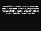 2006-2007 Standards for Pharmacy Dispensing Clinical /consultant Pharmacist Long Term Care