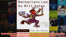 Download PDF  Barbarians Led by Bill Gates Microsoft From The Inside How The Worlds Richest FULL FREE