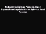 Medicaid Nursing Home Payments: States' Payment Rates Largely Unaffected By Recent Fiscal Pressures