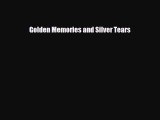 [PDF Download] Golden Memories and Silver Tears [PDF] Online