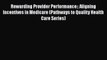 Rewarding Provider Performance:: Aligning Incentives in Medicare (Pathways to Quality Health