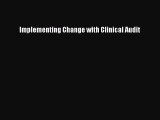 Implementing Change with Clinical Audit  Free Books