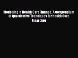Modelling in Health Care Finance: A Compendium of Quantitative Techniques for Health Care Financing