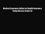 Medical Insurance Online for Health Insurance Today (Access Code) 4e  Free Books