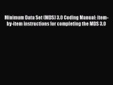 Minimum Data Set (MDS) 3.0 Coding Manual: item-by-item instructions for completing the MDS