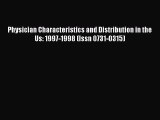 (PDF Download) Physician Characteristics and Distribution in the Us: 1997-1998 (Issn 0731-0315)
