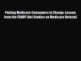 Putting Medicare Consumers in Charge: Lesson from the FEHBP (Aei Studies on Medicare Reform)