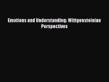 [PDF Download] Emotions and Understanding: Wittgensteinian Perspectives [Read] Full Ebook