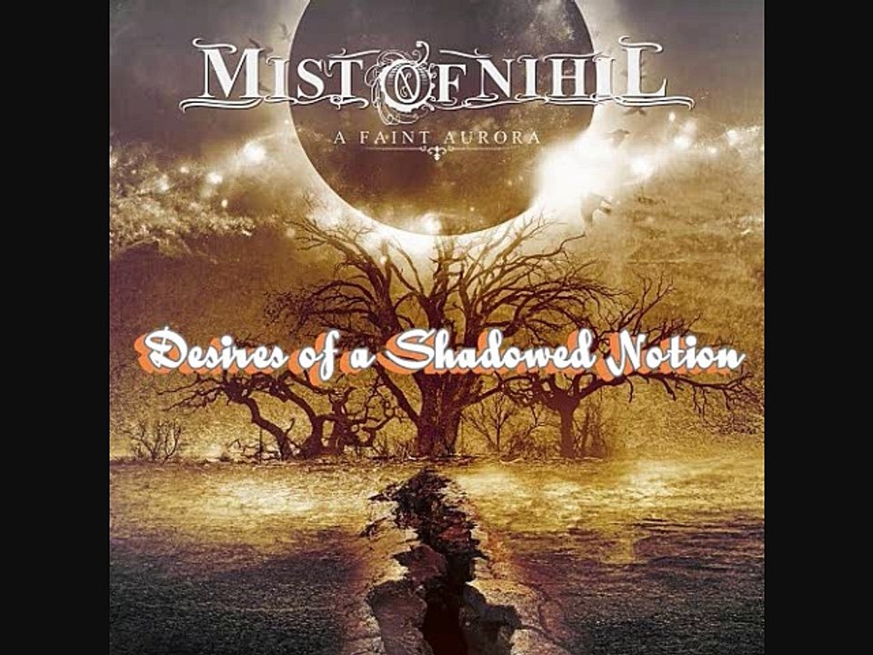 MIST of NIHIL ~ Desires of a Shadowed Notion from A FAINT AURORA 2015 Album