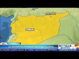 Triple atentado en el noreste de Siria deja al menos 22 muertos
