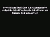 Governing the Health Care State: A comparative study of the United Kingdom the United States