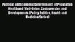 Political and Economic Determinants of Population Health and Well-Being: Controversies and