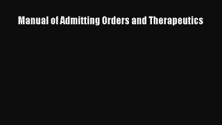 Manual of Admitting Orders and Therapeutics  Free Books