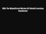 DHA: The Magnificent Marine Oil (Health Learning Handbook)  Free Books