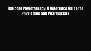 Rational Phytotherapy: A Reference Guide for Physicians and Pharmacists  Free Books