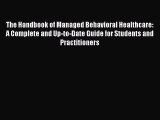 (PDF Download) The Handbook of Managed Behavioral Healthcare: A Complete and Up-to-Date Guide