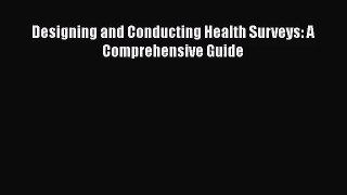 Designing and Conducting Health Surveys: A Comprehensive Guide  Free Books