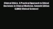 Clinical Ethics:  A Practical Approach to Ethical Decisions in Clinical Medicine Seventh Edition