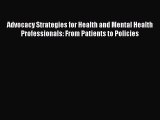 Advocacy Strategies for Health and Mental Health Professionals: From Patients to Policies Read