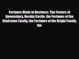 [PDF Download] Fortunes Made in Business: The Fosters of Queensbury. Hornby Castle. the Fortunes