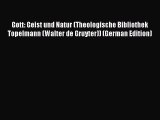(PDF Download) Gott: Geist und Natur (Theologische Bibliothek Topelmann (Walter de Gruyter))