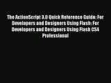 [PDF Download] The ActionScript 3.0 Quick Reference Guide: For Developers and Designers Using