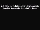 [PDF Download] Web Tricks and Techniques: Interactive Pages with Flash: Fast Solutions for