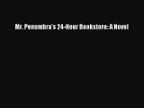 [PDF Download] Mr. Penumbra's 24-Hour Bookstore: A Novel [PDF] Full Ebook