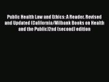 Public Health Law and Ethics: A Reader. Revised and Updated (California/Milbank Books on Health