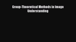 [PDF Download] Group-Theoretical Methods in Image Understanding [Read] Full Ebook