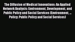 The Diffusion of Medical Innovations: An Applied Network Analysis: Environment Development