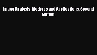 [PDF Download] Image Analysis: Methods and Applications Second Edition [Download] Online