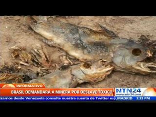 Brasil pedirá más de 5 mil millones de dólares a minera culpable por deslave tóxico