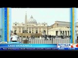 Justicia vaticana interrogará a imputados por filtración y divulgación de documentos secretos