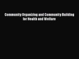 Community Organizing and Community Building for Health and Welfare  Free Books