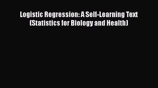 Logistic Regression: A Self-Learning Text (Statistics for Biology and Health)  Free Books