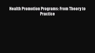 Health Promotion Programs: From Theory to Practice  Free Books