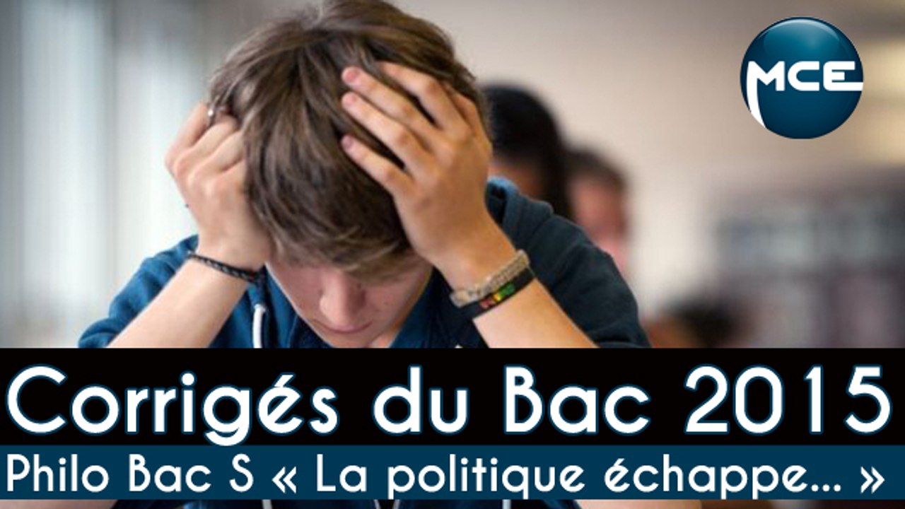 Bac 2015: correction vidéo complète sujet philo Bac S « La politique échappe-t-elle à une exigence de vérité ? »