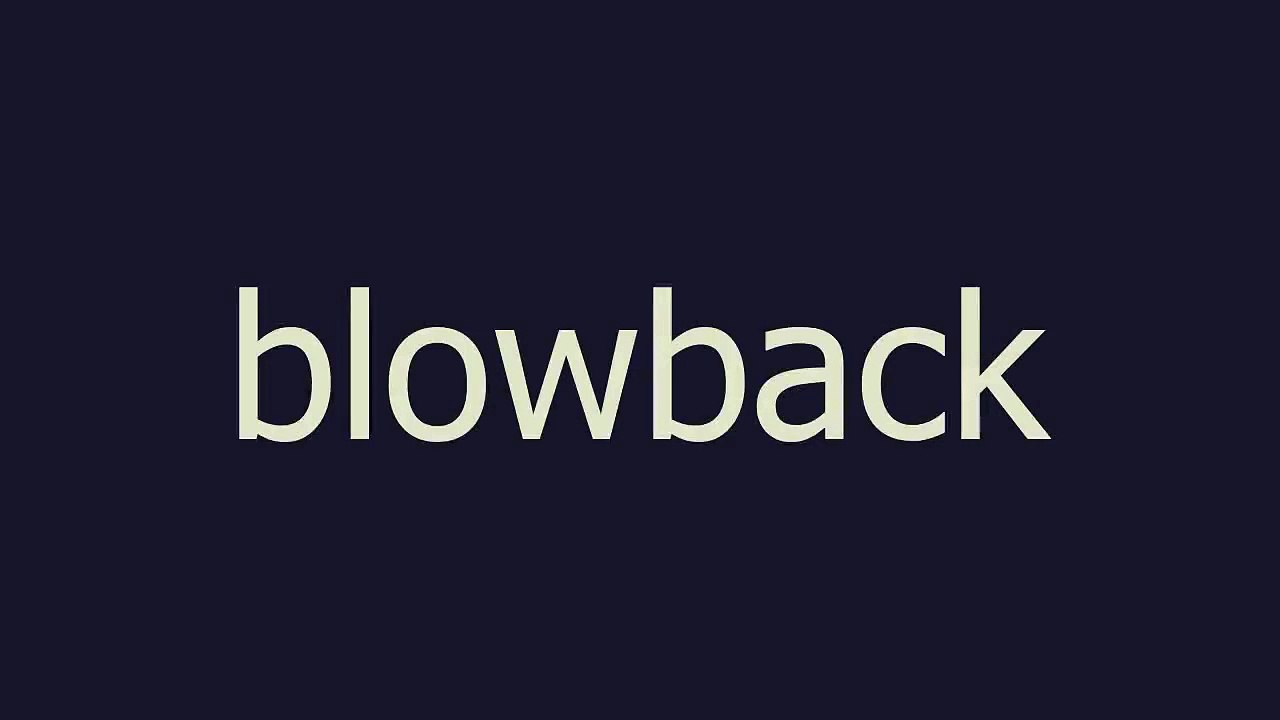 blowback meaning and pronunciation video Dailymotion