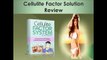Cellulite Factor Solution Review  How To Lose Cellulite