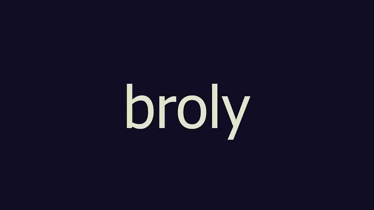 broly meaning and pronunciation