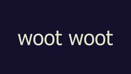 woot woot meaning and pronunciation