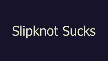 Slipknot Sucks meaning and pronunciation