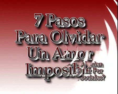 ¿Cómo Olvidar Un Amor Imposible?. Averigua Cómo Dejar de Sufrir