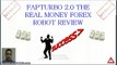 Fap Turbo 2.0 The Real Money Forex Robot Review - Fap Turbo 2.0 The Real Money Forex Robot Worth It?