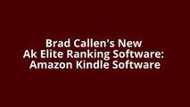 Brad Callen's New Ak Elite Ranking Software: Amazon Kindle Software