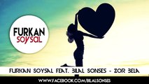 Bilal SONSES - Zor Bela (Furkan Soysal Remix)