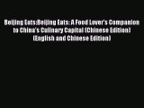 (PDF Download) Beijing Eats:Beijing Eats: A Food Lover's Companion to China's Culinary Capital